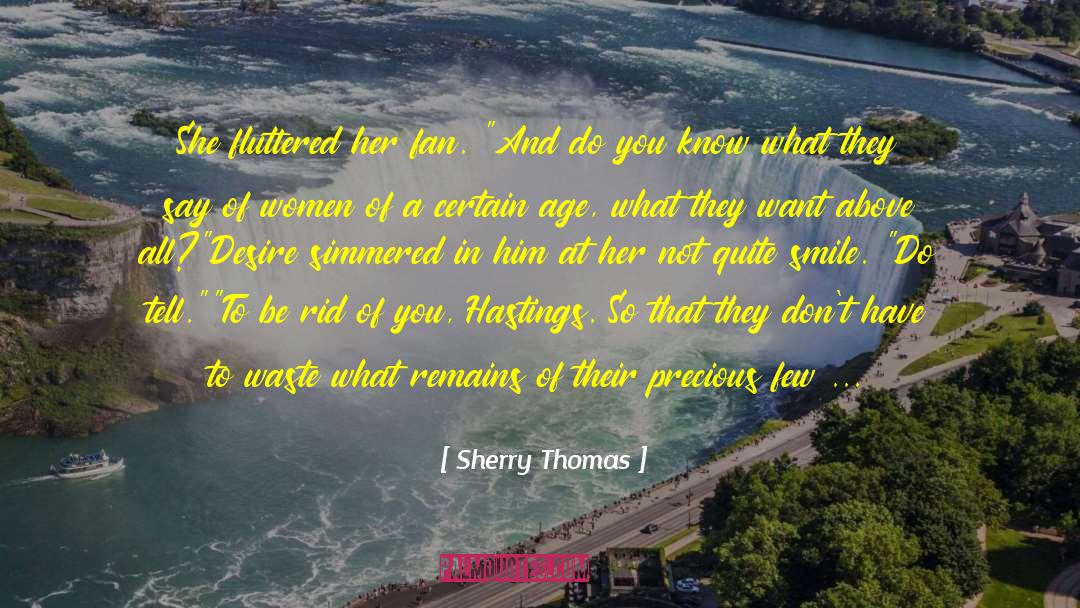 Do Not Desire To Be Recognized quotes by Sherry Thomas