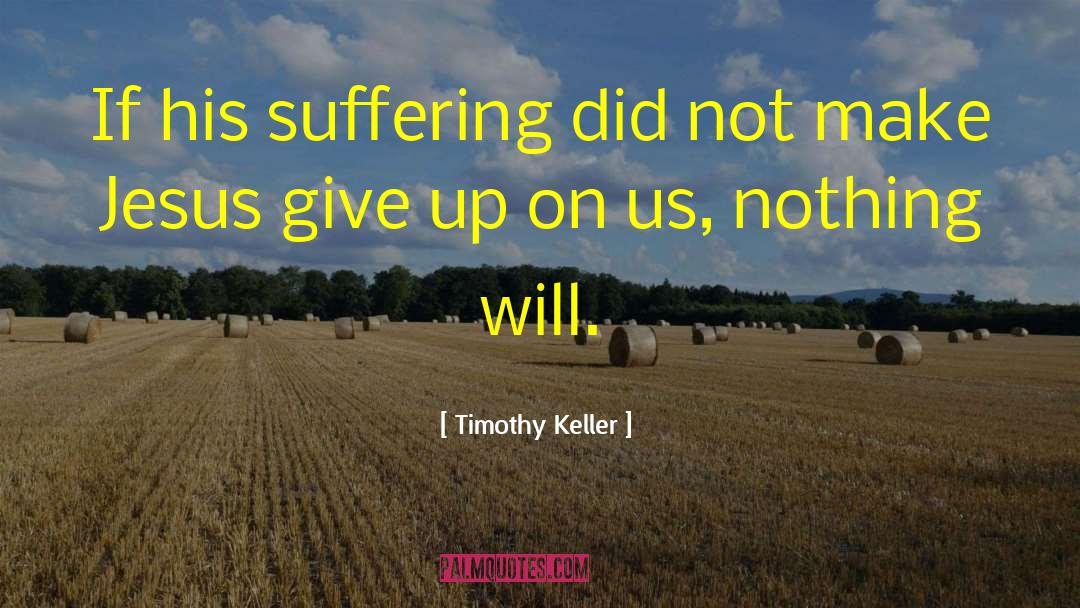Do Not Give Up quotes by Timothy Keller