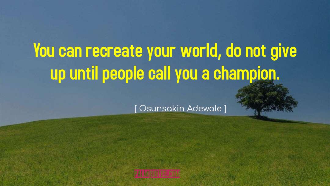 Do Not Give Up quotes by Osunsakin Adewale