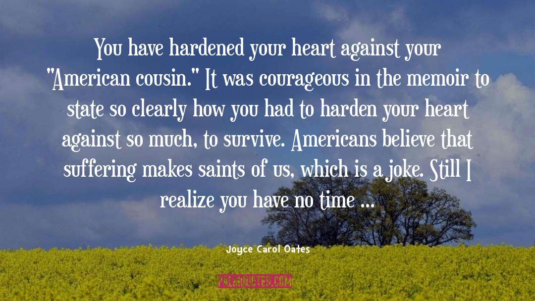 Do Not Harden Your Heart quotes by Joyce Carol Oates