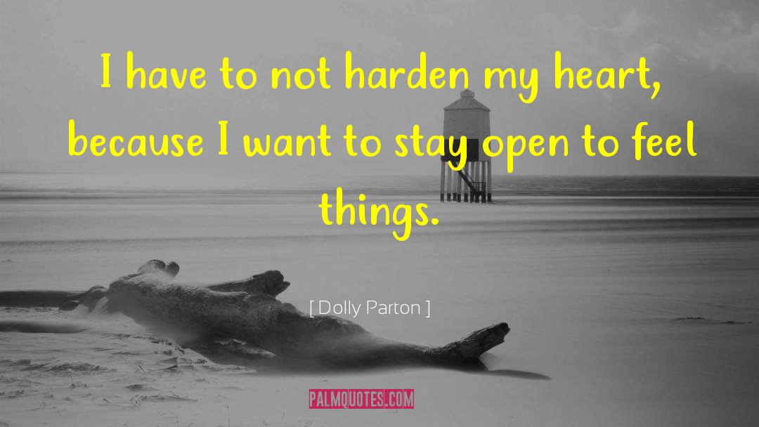 Do Not Harden Your Heart quotes by Dolly Parton