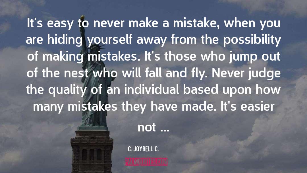 Do Not Judge Mistakes Of Others quotes by C. JoyBell C.