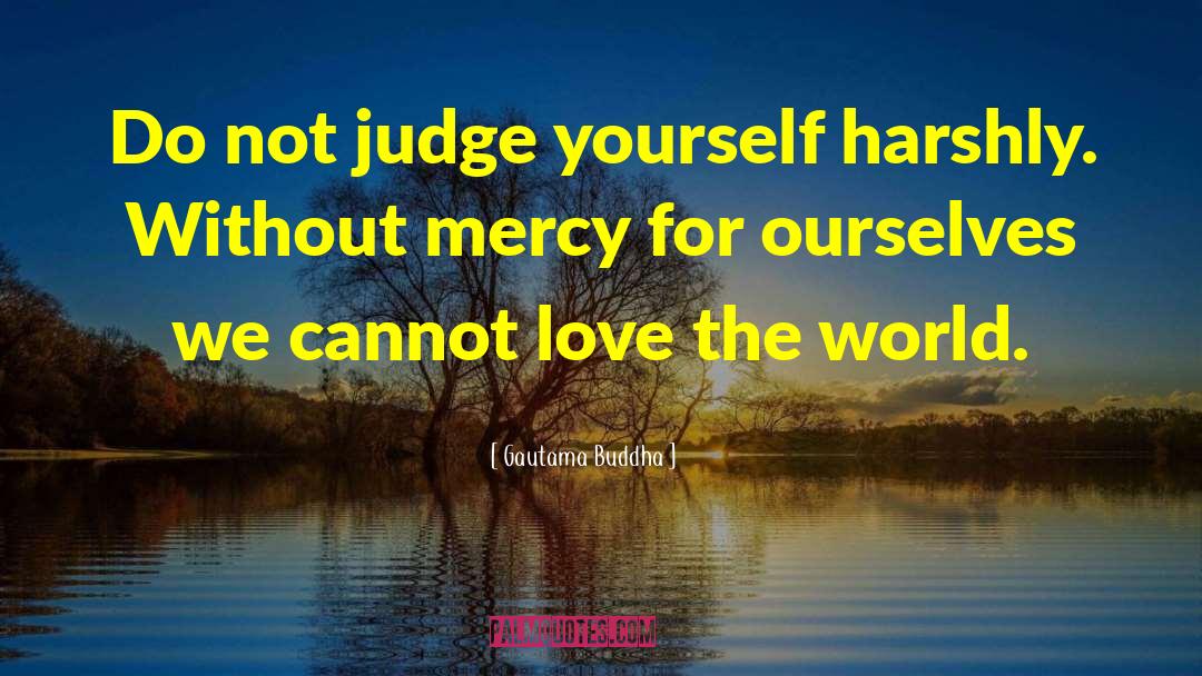 Do Not Judge quotes by Gautama Buddha