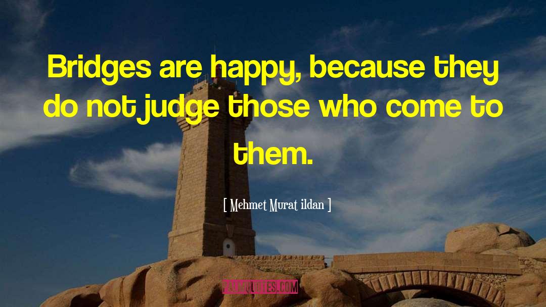 Do Not Judge quotes by Mehmet Murat Ildan