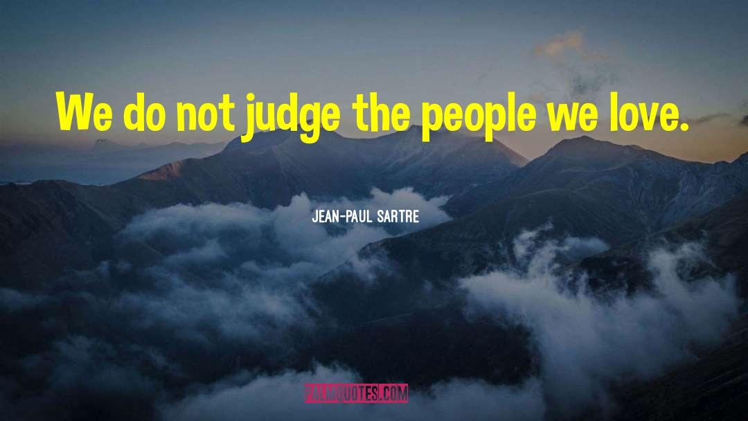 Do Not Judge quotes by Jean-Paul Sartre