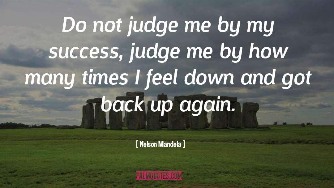 Do Not Judge quotes by Nelson Mandela