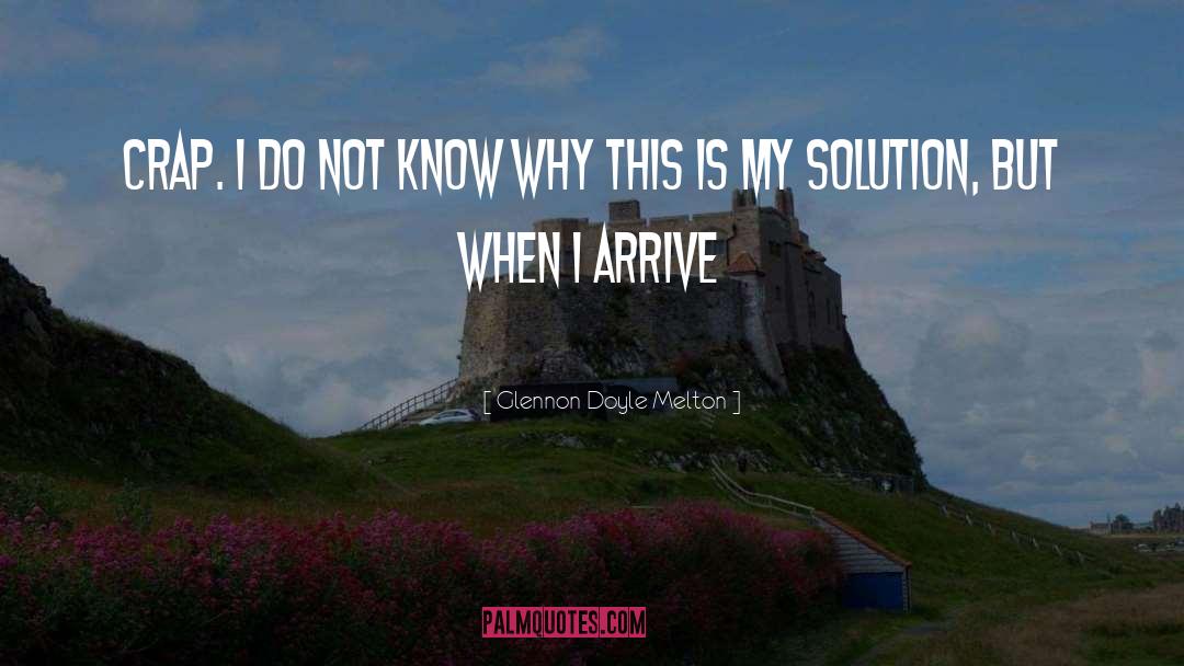 Do Not Know quotes by Glennon Doyle Melton
