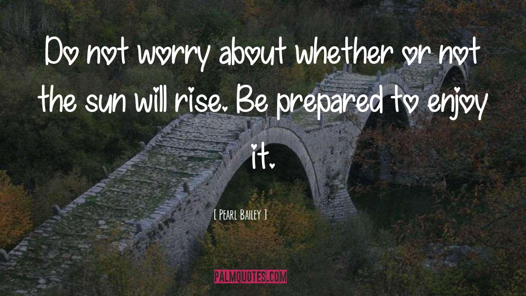 Do Not Worry quotes by Pearl Bailey
