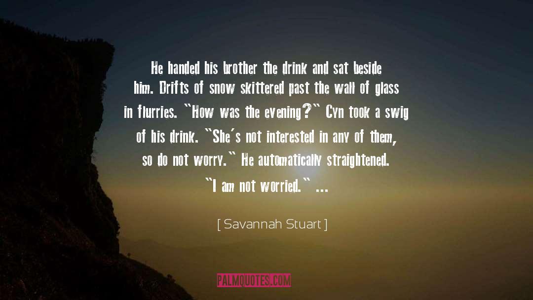 Do Not Worry quotes by Savannah Stuart