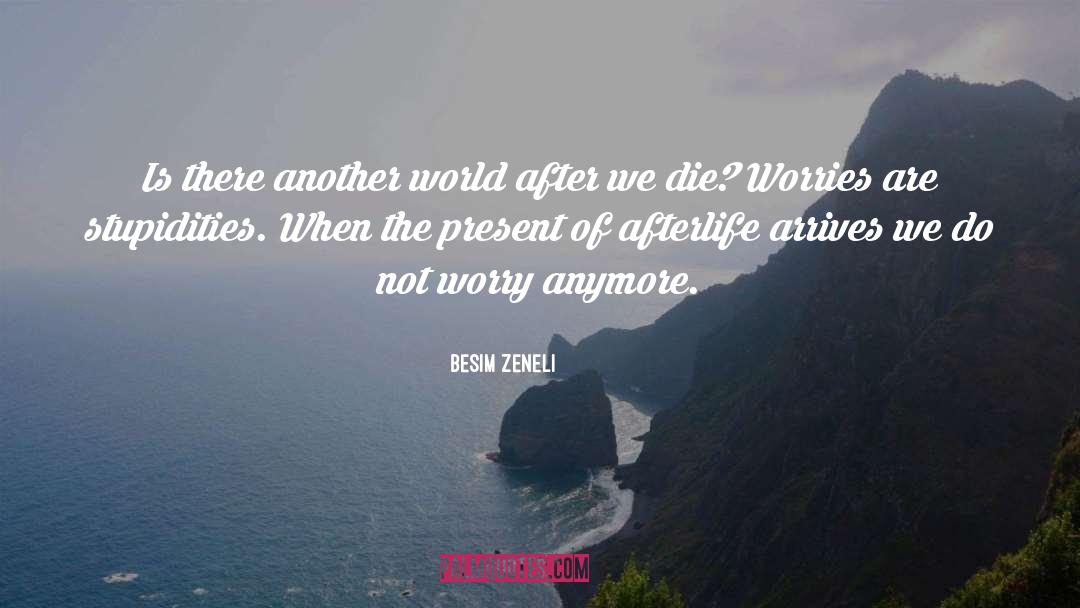 Do Not Worry quotes by Besim Zeneli