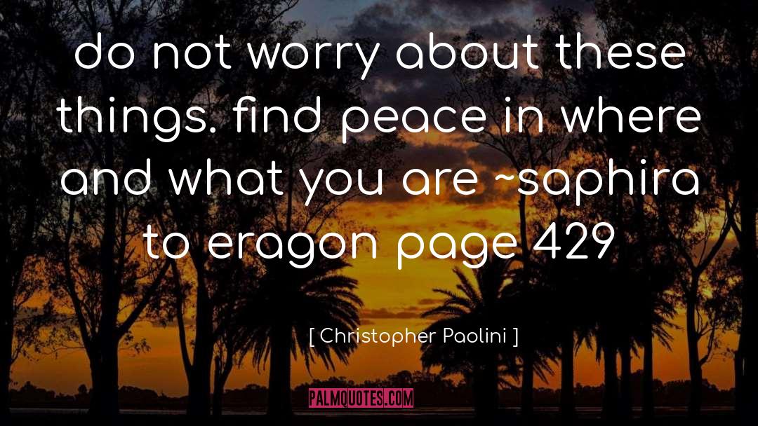 Do Not Worry quotes by Christopher Paolini