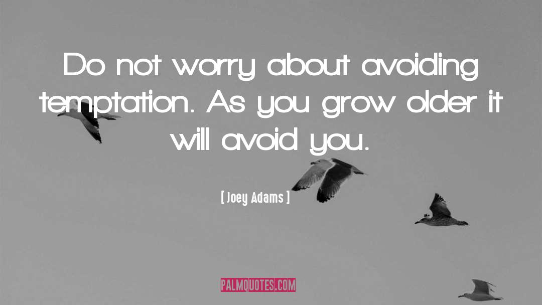 Do Not Worry quotes by Joey Adams