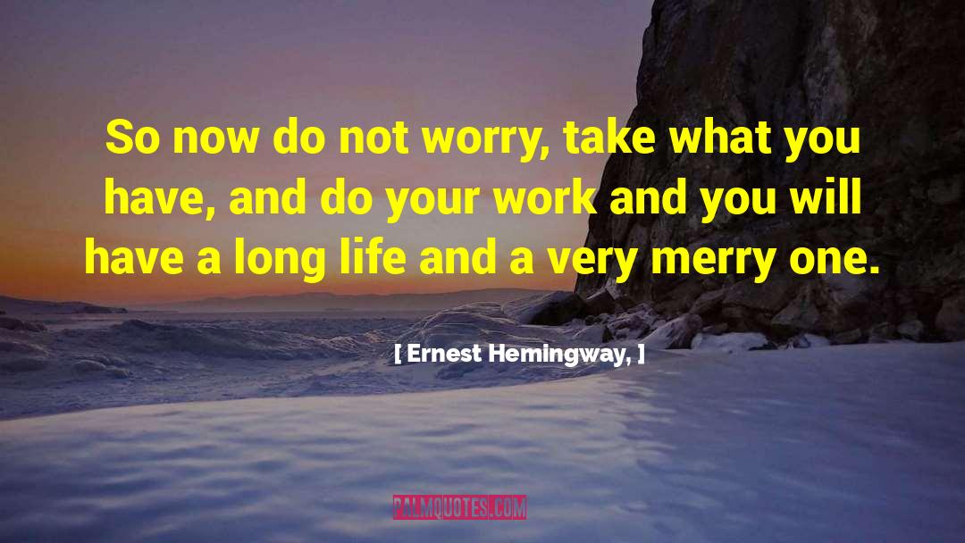 Do Not Worry quotes by Ernest Hemingway,