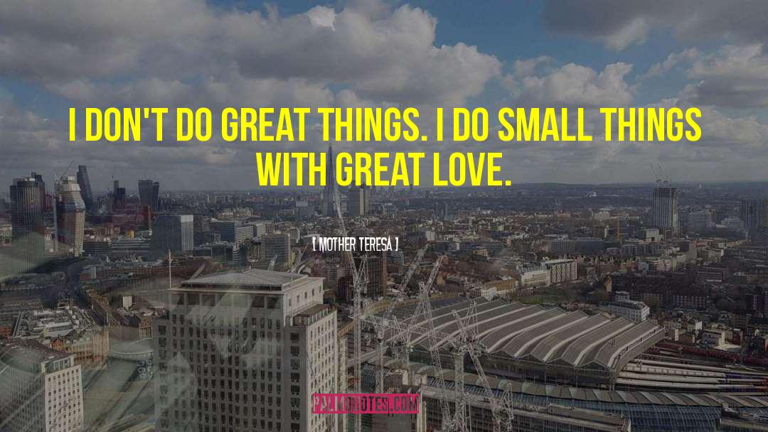 Do Small Things quotes by Mother Teresa