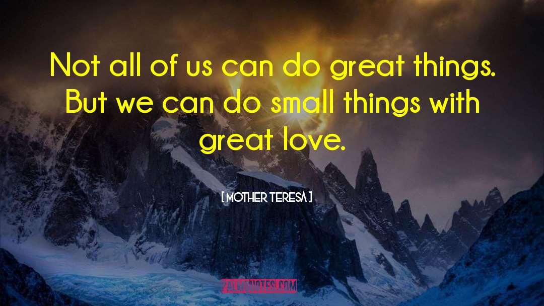 Do Small Things quotes by Mother Teresa