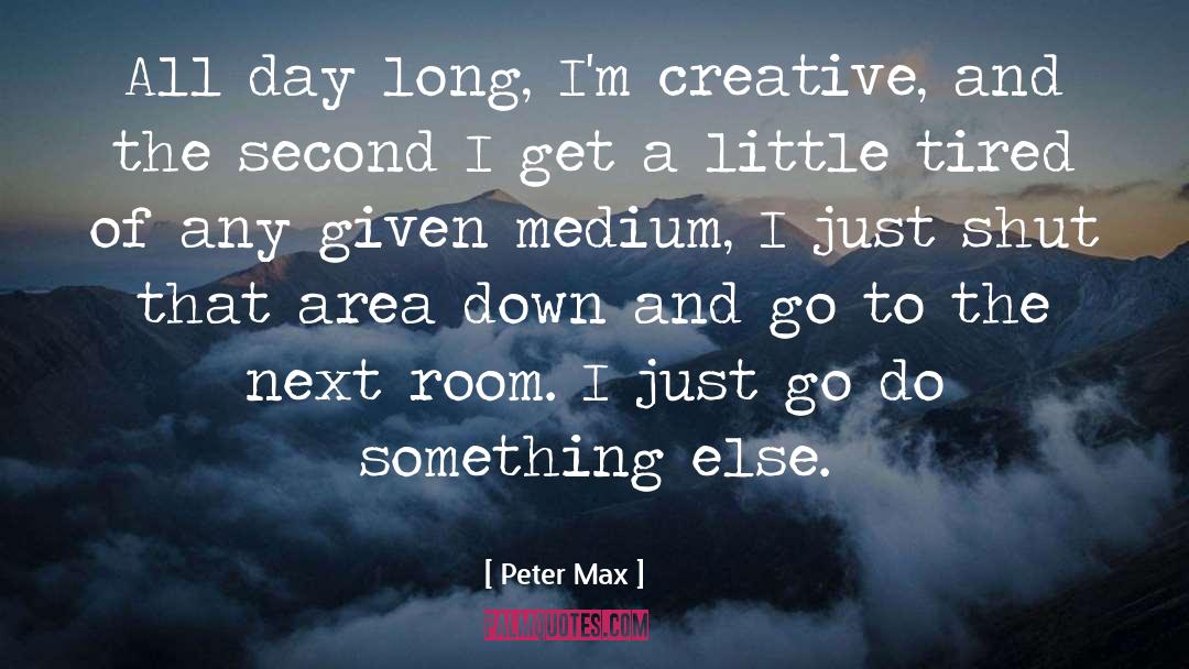 Do Something Else quotes by Peter Max