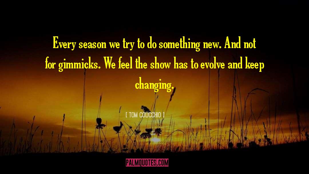 Do Something New quotes by Tom Colicchio