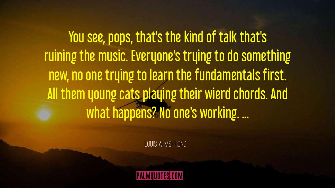 Do Something New quotes by Louis Armstrong