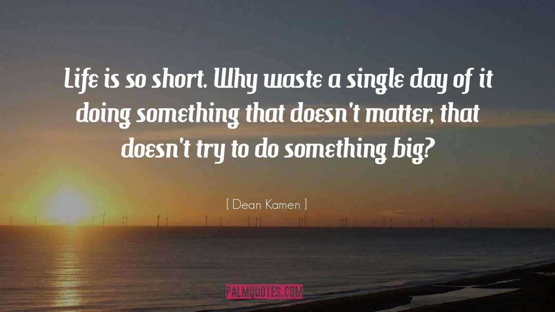 Do Something quotes by Dean Kamen