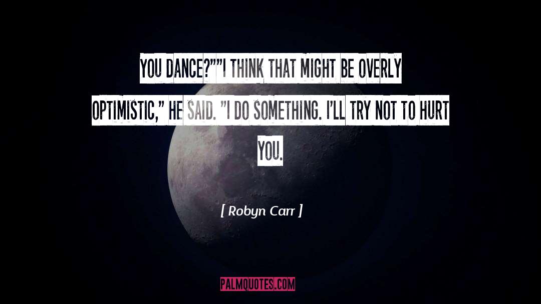 Do Something quotes by Robyn Carr