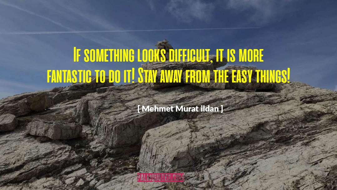 Do Something Remarkable quotes by Mehmet Murat Ildan