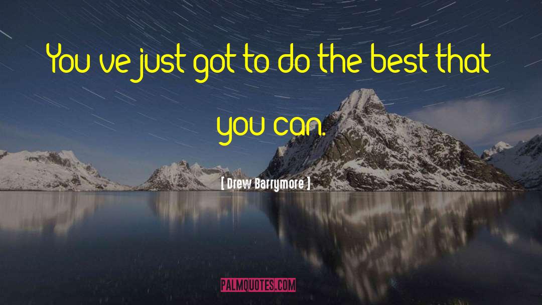 Do The Best quotes by Drew Barrymore