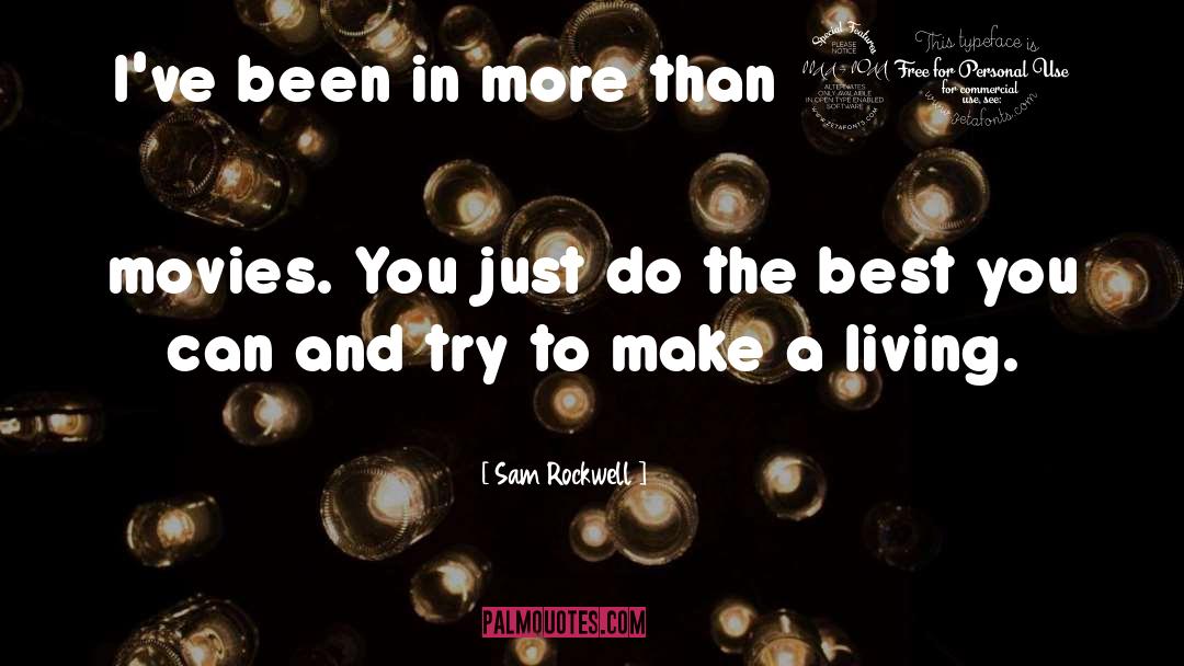 Do The Best You Can quotes by Sam Rockwell