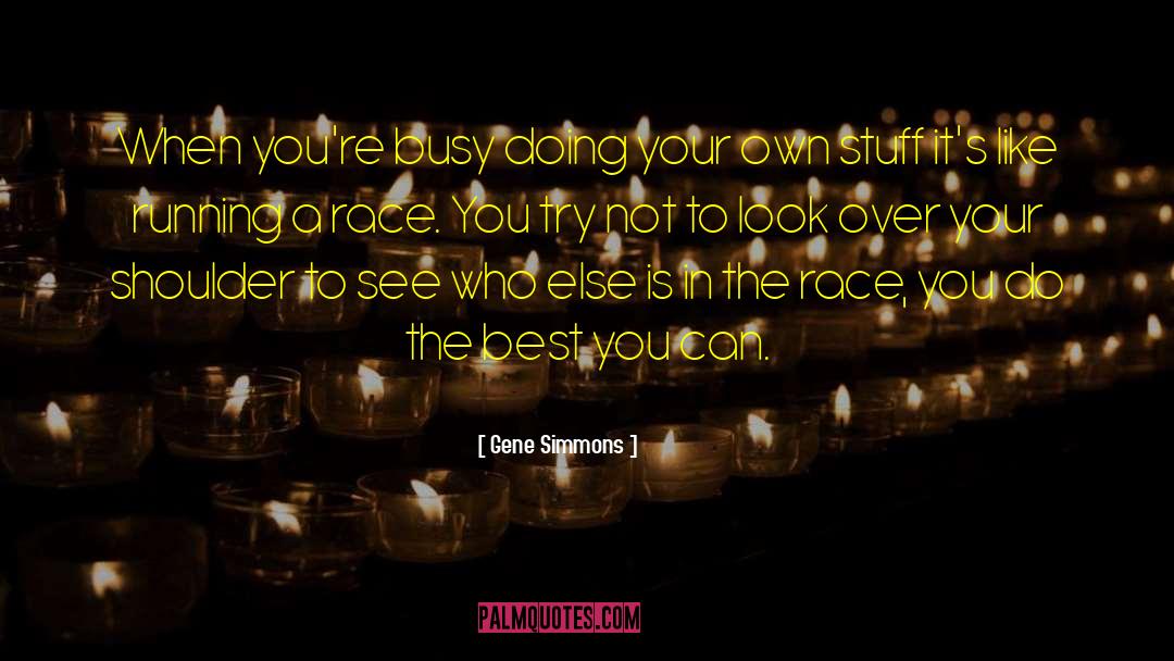 Do The Best You Can quotes by Gene Simmons