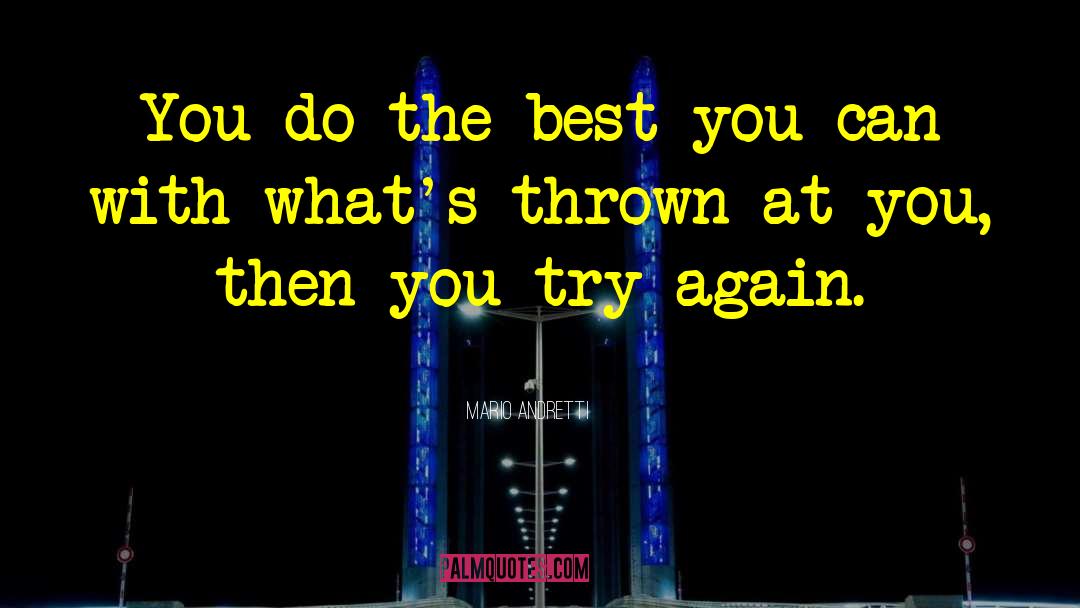 Do The Best You Can quotes by Mario Andretti