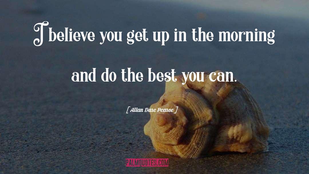 Do The Best You Can quotes by Allan Dare Pearce