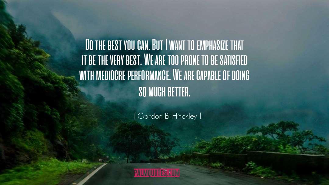 Do The Best You Can quotes by Gordon B. Hinckley
