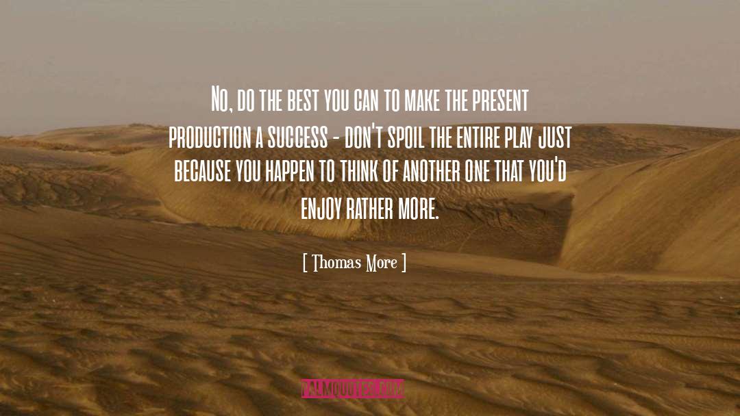 Do The Best You Can quotes by Thomas More