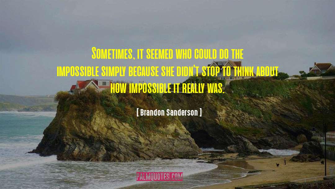 Do The Impossible quotes by Brandon Sanderson