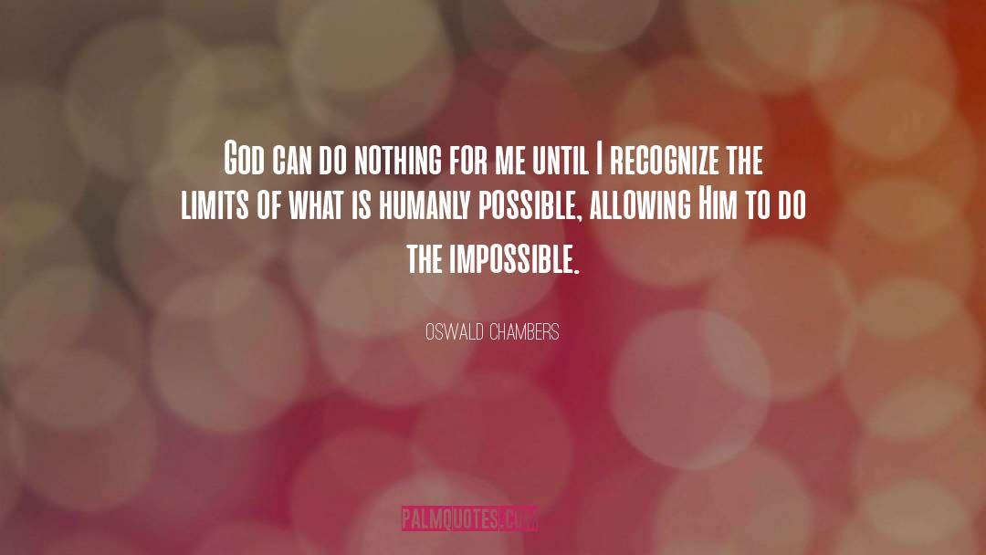 Do The Impossible quotes by Oswald Chambers