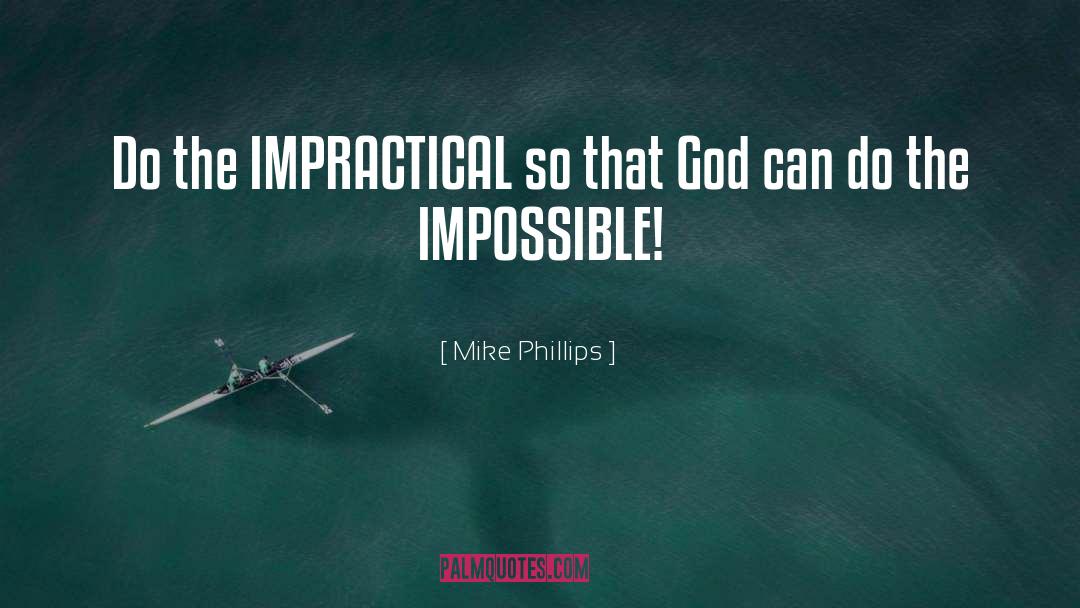 Do The Impossible quotes by Mike Phillips