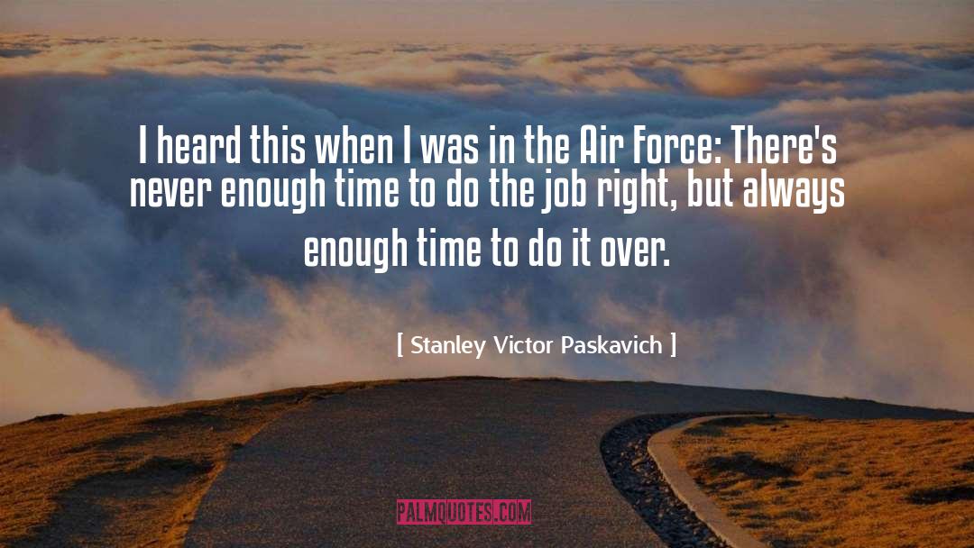 Do The Job quotes by Stanley Victor Paskavich