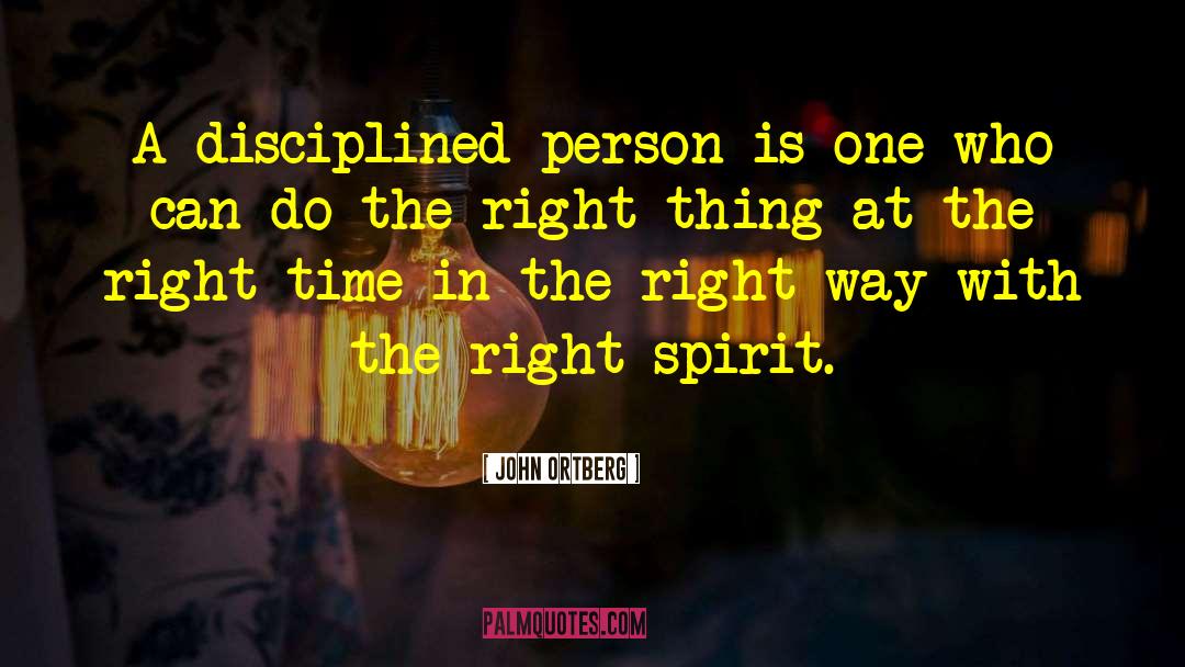 Do The Right Thing quotes by John Ortberg