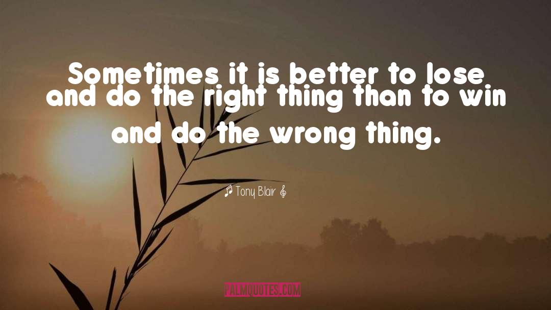 Do The Right Thing quotes by Tony Blair