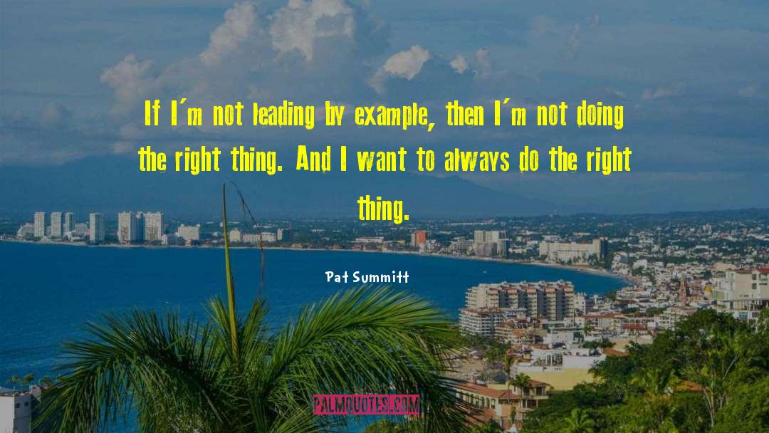 Do The Right Thing quotes by Pat Summitt