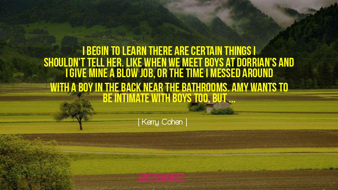 Do The Right Things In Life quotes by Kerry Cohen
