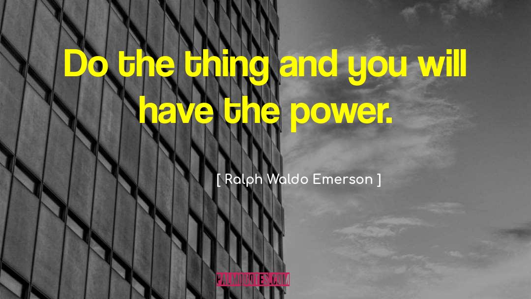 Do The Thing quotes by Ralph Waldo Emerson