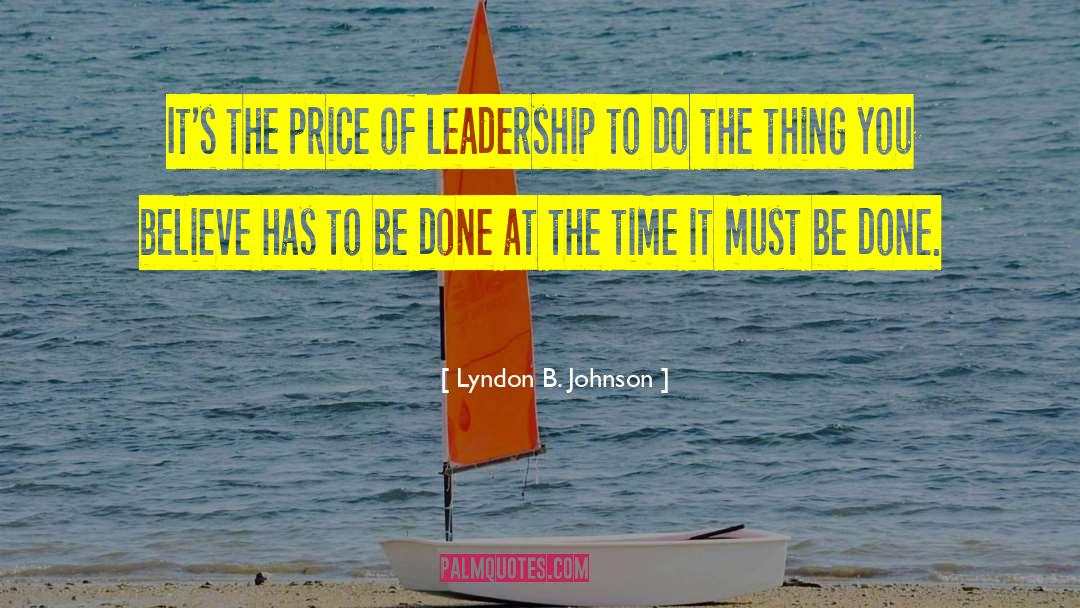 Do The Thing quotes by Lyndon B. Johnson
