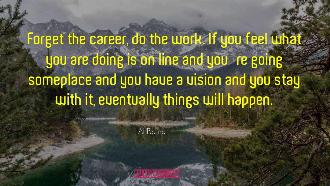 Do The Work quotes by Al Pacino