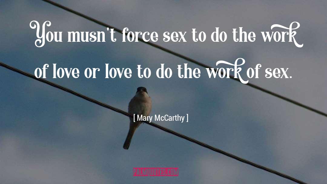 Do The Work quotes by Mary McCarthy
