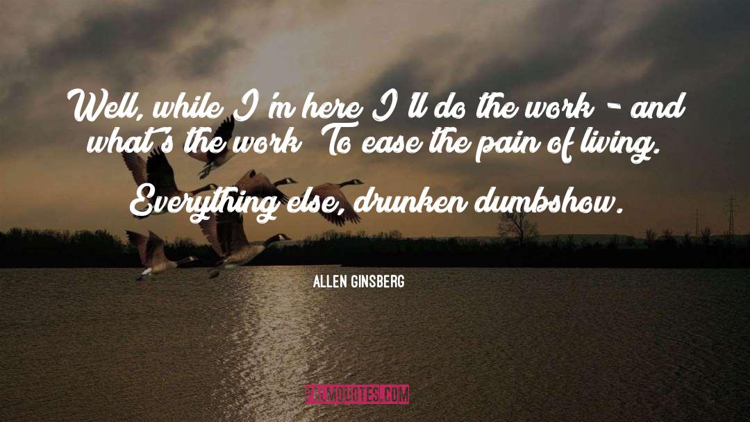 Do The Work quotes by Allen Ginsberg