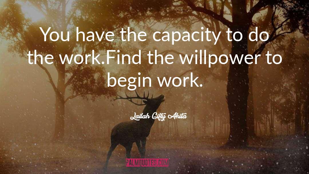 Do The Work quotes by Lailah Gifty Akita