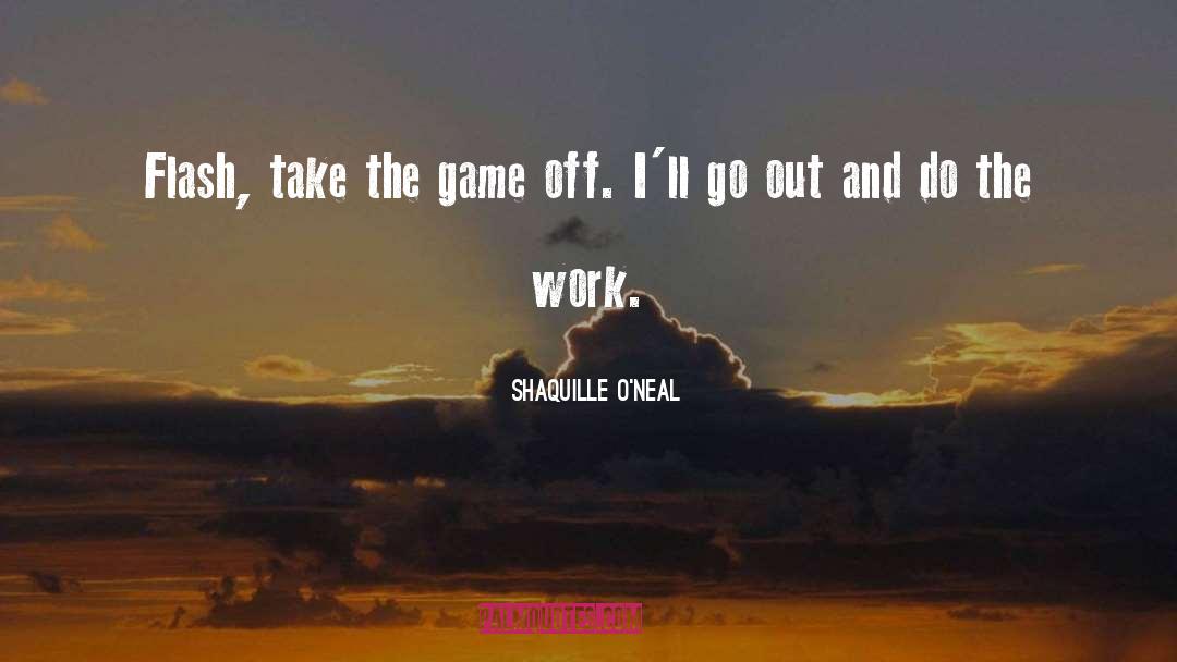 Do The Work quotes by Shaquille O'Neal