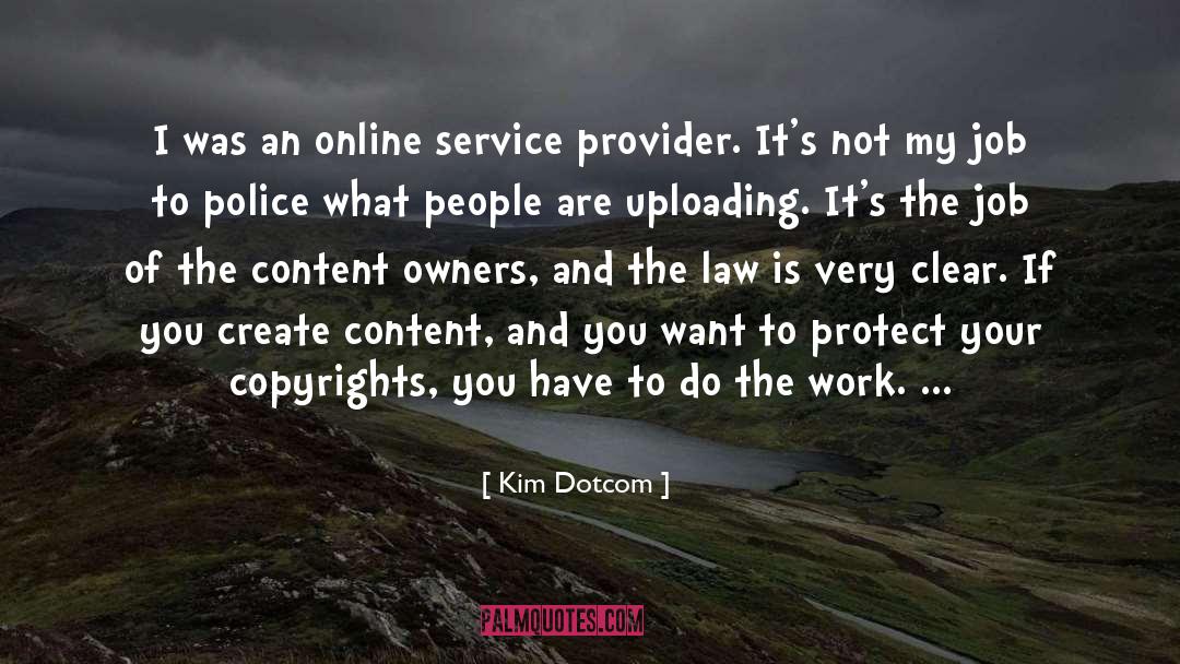 Do The Work quotes by Kim Dotcom