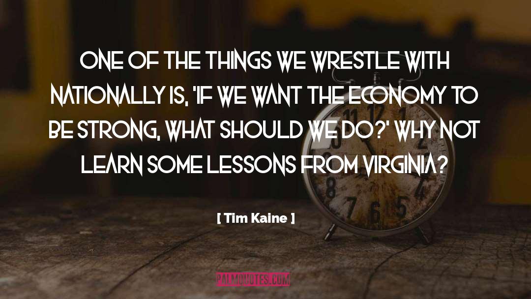 Do Things With Love quotes by Tim Kaine