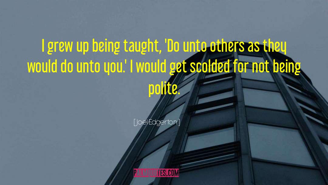 Do Unto Others quotes by Joel Edgerton